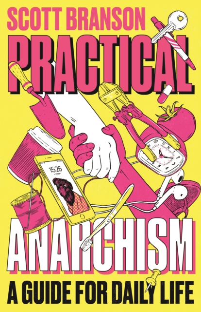Image for Practical Anarchism : A Guide for Daily Life