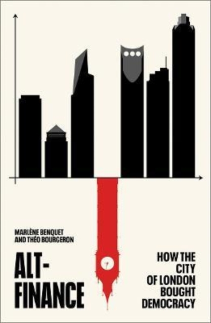 Image for Alt-Finance : How the City of London Bought Democracy