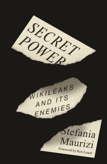 Cover for: Secret Power : WikiLeaks and Its Enemies