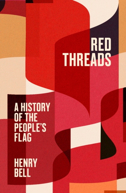 Image for Red Threads : A History of the People's Flag