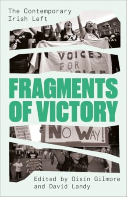 Image for Fragments of Victory : The Contemporary Irish Left