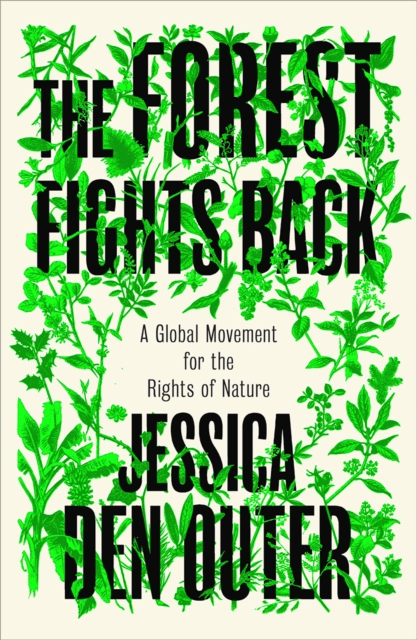 Image for The Forest Fights Back : A Global Movement for the Rights of Nature