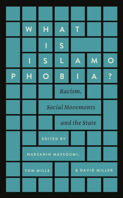 Cover for: What is Islamophobia? : Racism, Social Movements and the State