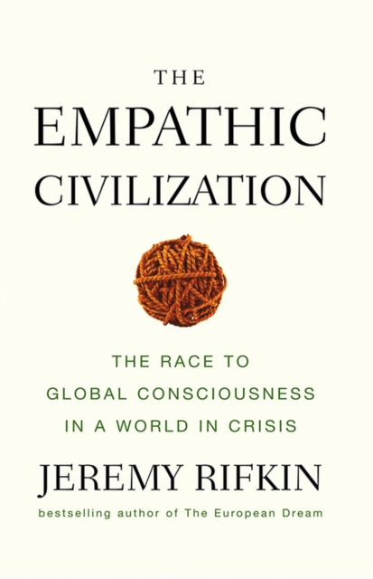 Image for The Empathic Civilization : The Race to Global Consciousness in a World in Crisis