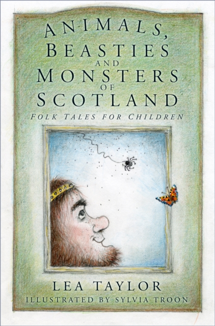 Image for Animals, Beasties and Monsters of Scotland : Folk Tales for Children