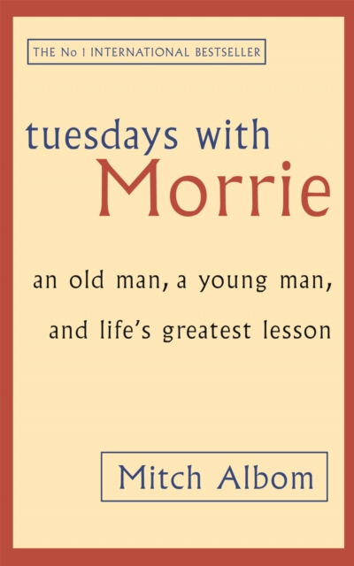 Image for Tuesdays With Morrie : An old man, a young man, and life's greatest lesson