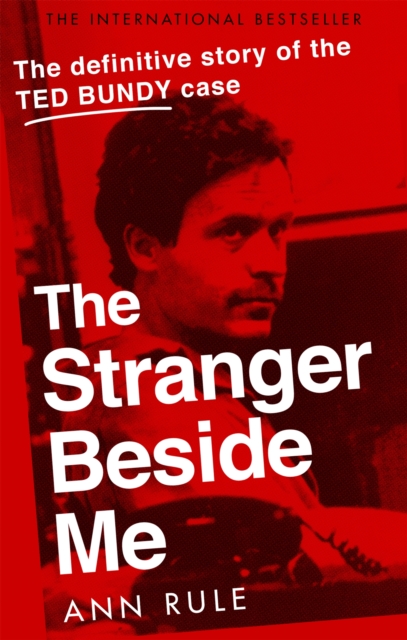 Cover for: The Stranger Beside Me : The Inside Story of Serial Killer Ted Bundy (New Edition)