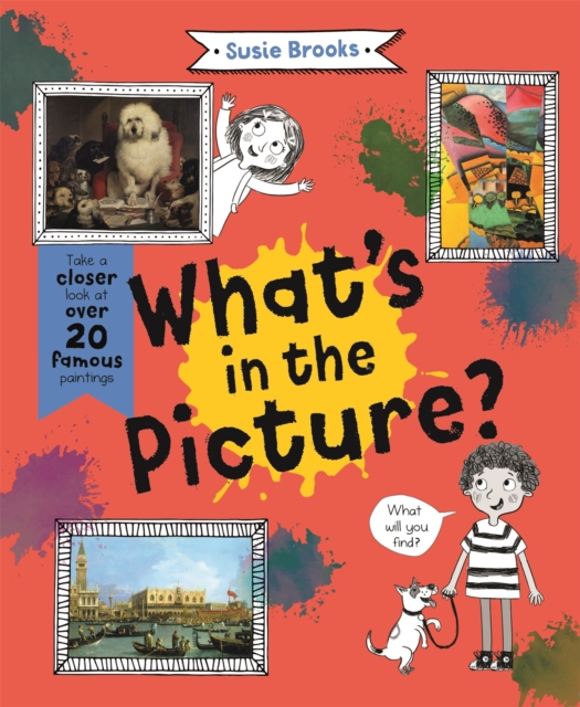 Cover for: What's in the Picture? : Take a Closer Look at Over 20 Famous Paintings