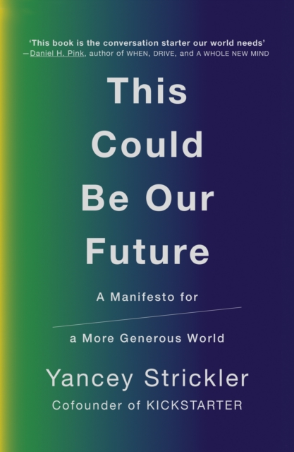 Image for This Could Be Our Future : A Manifesto for a More Generous World