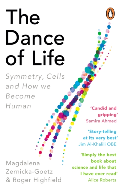 Image for The Dance of Life : Symmetry, Cells and How We Become Human