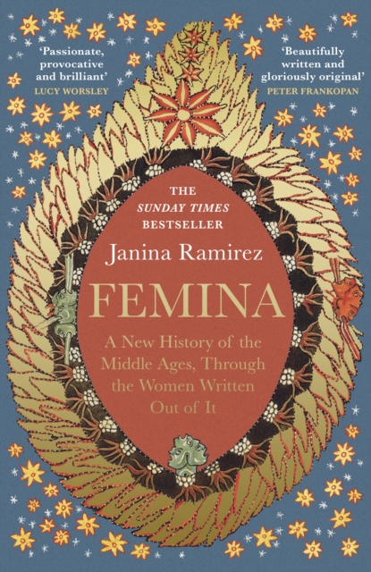 Image for Femina : A New History of the Middle Ages, Through the Women Written Out of It