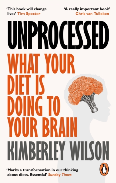 Image for Unprocessed : What Your Diet Is Doing to Your Brain