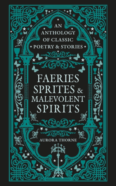 Image for Faeries, Sprites & Malevolent Spirits : An anthology of classic poetry & stories