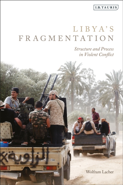 Image for Libya's Fragmentation : Structure and Process in Violent Conflict