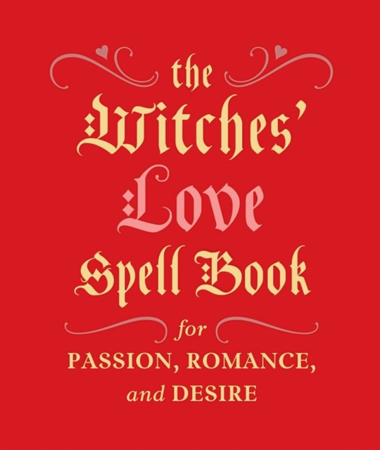 Image for The Witches' Love Spell Book : For Passion, Romance, and Desire