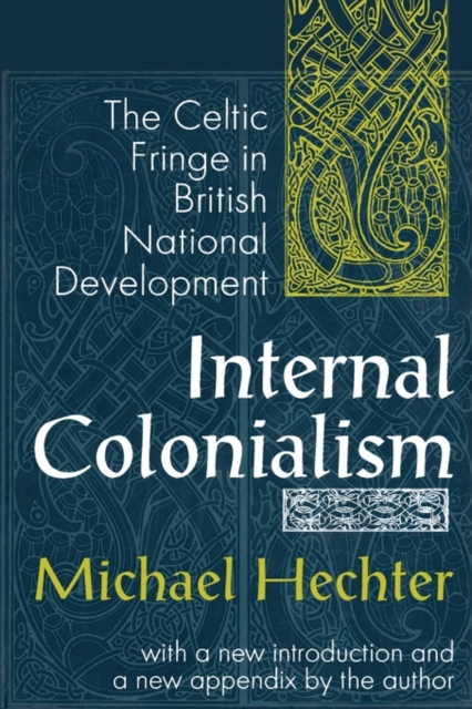 Image for Internal Colonialism : The Celtic Fringe in British National Development