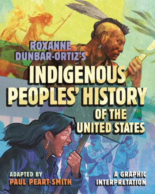 Image for Roxanne Dunbar-Ortiz's Indigenous Peoples' History of the United States : A Graphic Interpretation