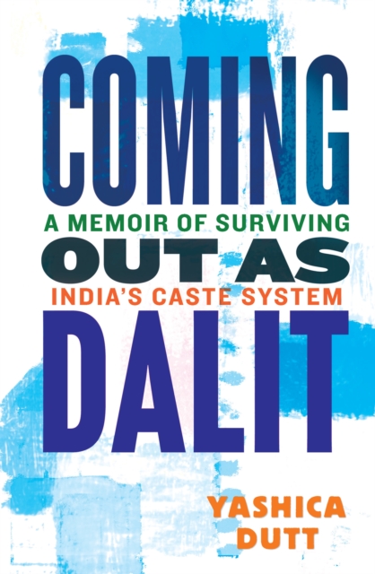 Image for Coming Out as Dalit : A Memoir of Surviving India's Caste System