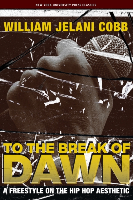 Cover for: To the Break of Dawn : A Freestyle on the Hip Hop Aesthetic