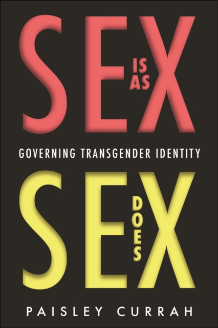 Image for Sex Is as Sex Does : Governing Transgender Identity