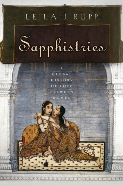 Image for Sapphistries : A Global History of Love between Women