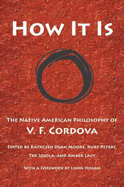 Cover for: How it is : The Native American Philosophy of V. F. Cordova