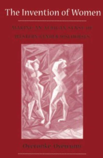 Cover for: Invention Of Women : Making An African Sense Of Western Gender Discourses