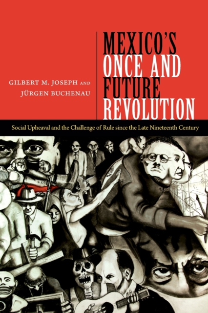 Image for Mexico's Once and Future Revolution : Social Upheaval and the Challenge of Rule since the Late Nineteenth Century