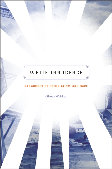 Image for White Innocence : Paradoxes of Colonialism and Race