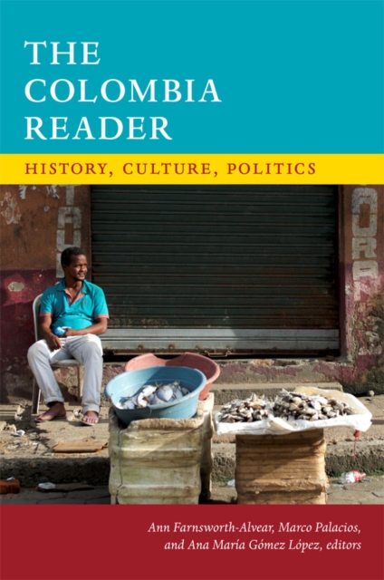 Image for The Colombia Reader : History, Culture, Politics