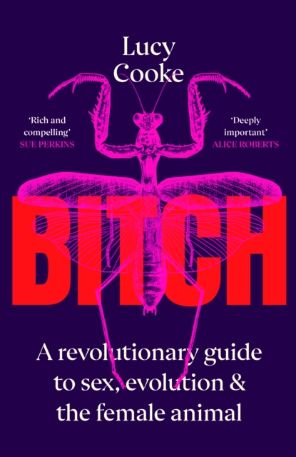 Image for Bitch : A Revolutionary Guide to Sex, Evolution and the Female Animal
