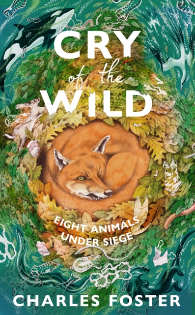Image for Cry of the Wild : Eight animals under siege