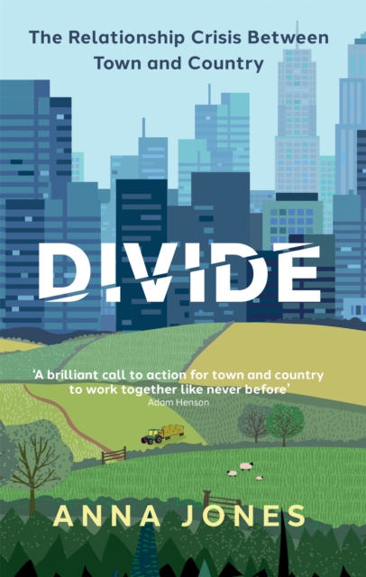 Cover for: Divide : The relationship crisis between town and country