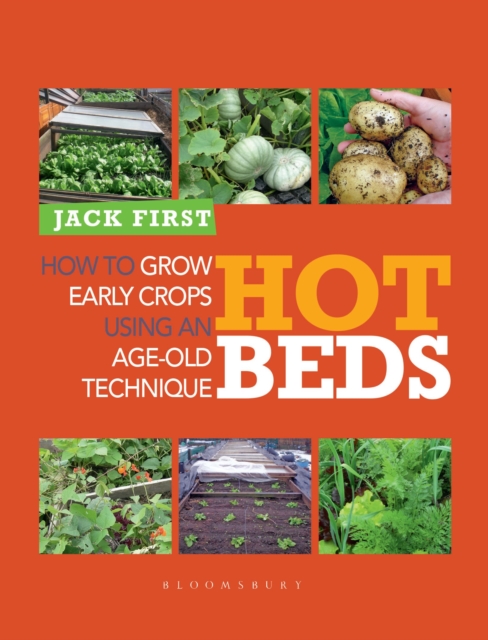 Image for Hot Beds : How to grow early crops using an age-old technique