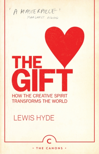 Image for The Gift : How the Creative Spirit Transforms the World