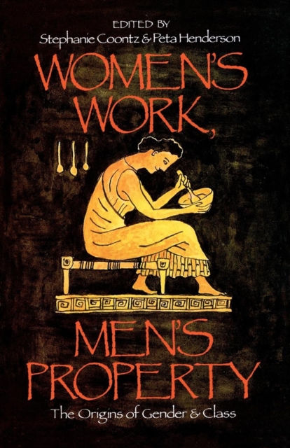 Image for Women's Work, Men's Property : Origins of Gender and Class