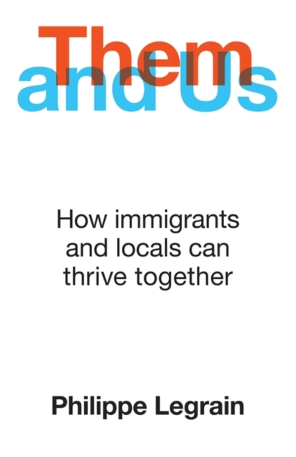 Image for book: Them and Us : How immigrants and locals can thrive together