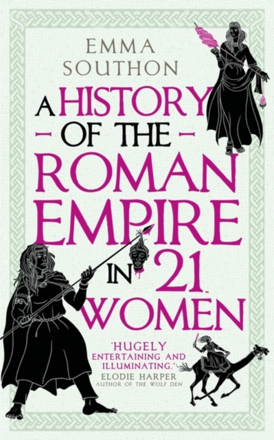 Image for A History of the Roman Empire in 21 Women