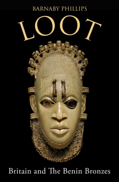 Image for Loot : Britain and the Benin Bronzes