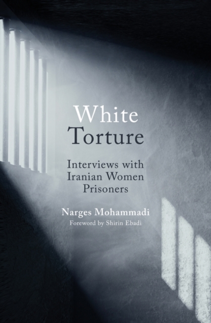 Image for White Torture : Interviews with Iranian Women Prisoners