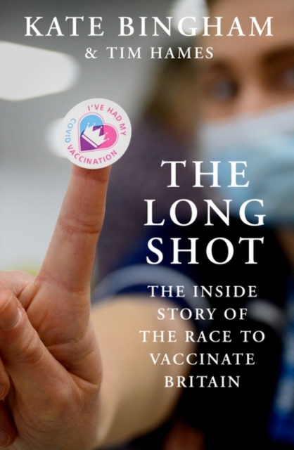 Image for The Long Shot : The Inside Story of the Race to Vaccinate Britain