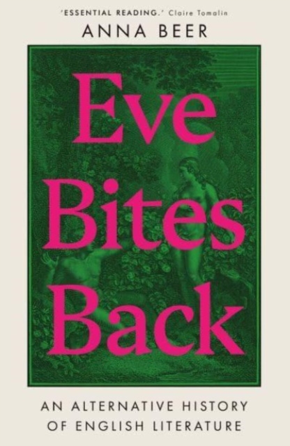 Cover for: Eve Bites Back : An Alternative History of English Literature
