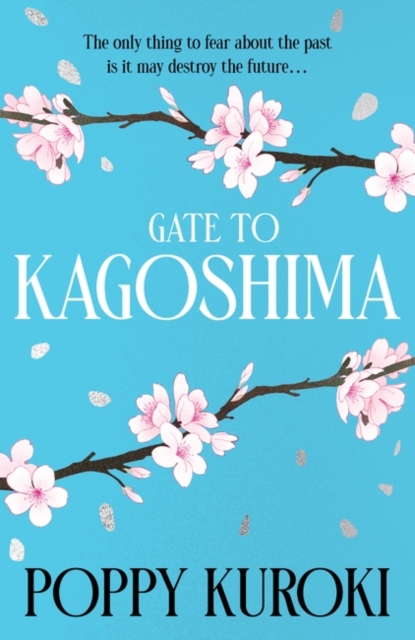 Image for Gate to Kagoshima : ‘Fun, romantic and heartbreaking.’ Pim Wangtechawat, author of The Moon Represents my Heart