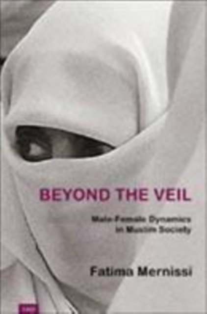 Image for Beyond the Veil : Male-female Dynamics in Muslim Society