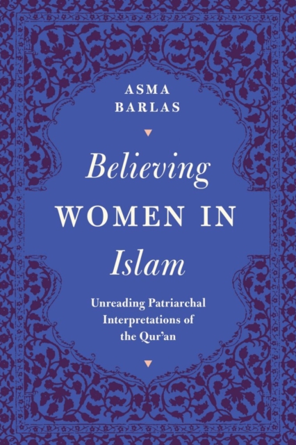 Image for Believing Women in Islam : Unreading Patriarchal Interpretations of the Qur'an