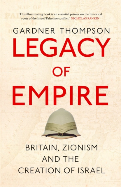 Image for Legacy of Empire : Britain, Zionism and the Creation of Israel