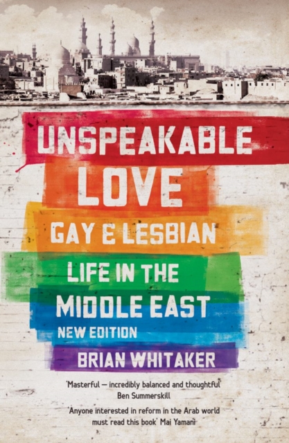 Cover for: Unspeakable Love : Gay and Lesbian Life in the Middle East