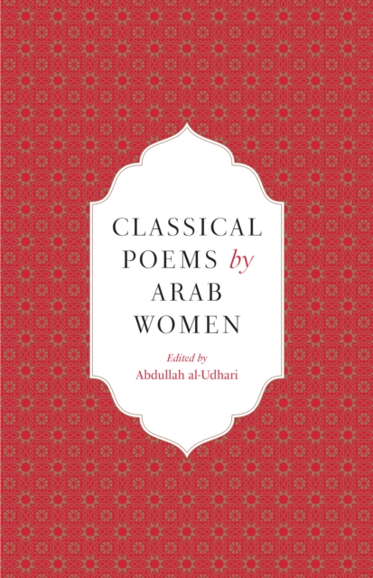 Image for Classical Poems by Arab Women : An Anthology