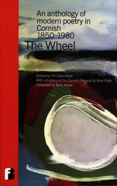 Image for The Wheel : An Anthology of Modern Poetry in Cornish 1850-1980