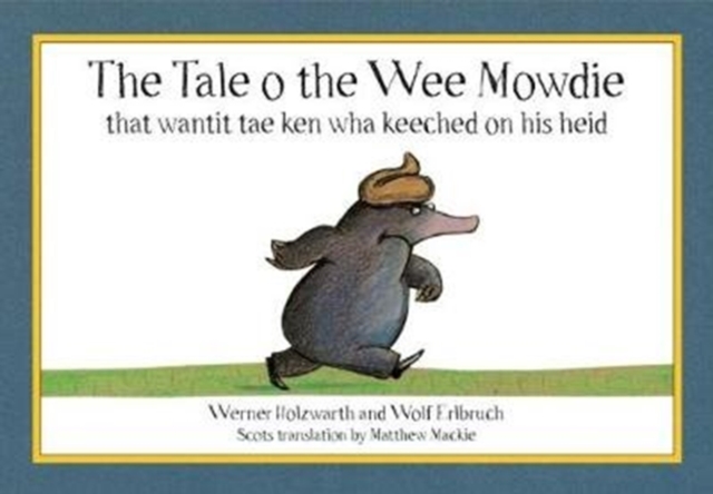 Image for The Tale o the Wee Mowdie that wantit tae ken wha keeched on his heid